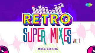 Non-Stop Retro Remix  Vol-1 | Anurag-Abhishek | Aplam Chaplam | Babuji Dheere Chalna