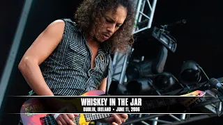Metallica: Whiskey in the Jar (Dublin, Ireland - June 11, 2006)