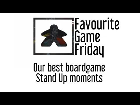 Favourite Game Friday - Stand Up Moment