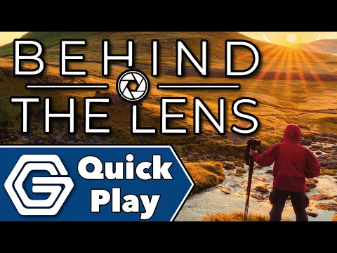 Behind the Lens - Quick Play