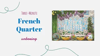 French Quarter - 3-Minute Unboxing