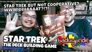 The Star Trek Deck Building Game [Baduy Pride Episode 324]