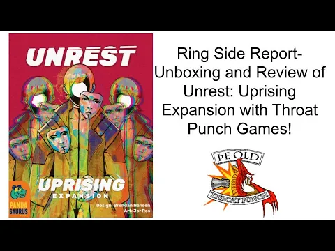 Ring Side Report-Board Unboxing and Game Review of Unrest: Uprising Expansion