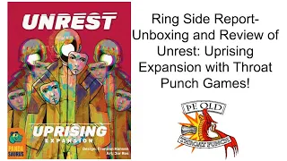 Ring Side Report-Board Unboxing and Game Review of Unrest: Uprising Expansion