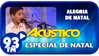 Gabriel - ALEGRIA DE NATAL - Acústico 93 Especial de Natal - AO VIVO - Dez/2014
