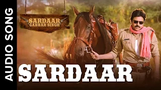 Sardaar | Hindi Audio Song | Sardaar Gabbar Singh | Devi Sri Prasad | Benny Dayal | Pawan Kalyan