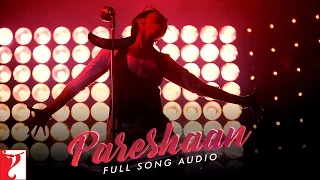 Pareshaan - Full Song Audio | Ishaqzaade | Shalmali Kholgade | Amit Trivedi