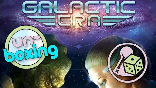Unboxing Galactic Era (Boardgame)