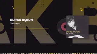 Burak Uçkun - Yıldırım Aşk - (Official Audio Video)