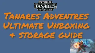 Tanares Adventures Ultimate Unboxing