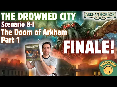 Arkham Horror LCG: The Drowned City | Scenario 8 FINALE PART 1: The Doom of Arkham | Playthrough