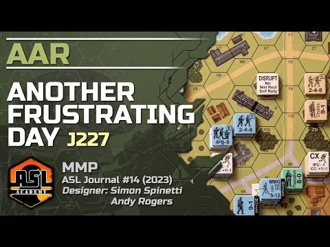 Advanced Squad Leader AAR 51 - Another Frustrating Day (J227)