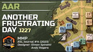 Advanced Squad Leader AAR 51 - Another Frustrating Day (J227)