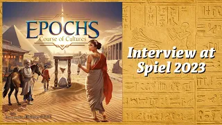 Epochs: Course of Cultures how to play interview at Spiel 2023