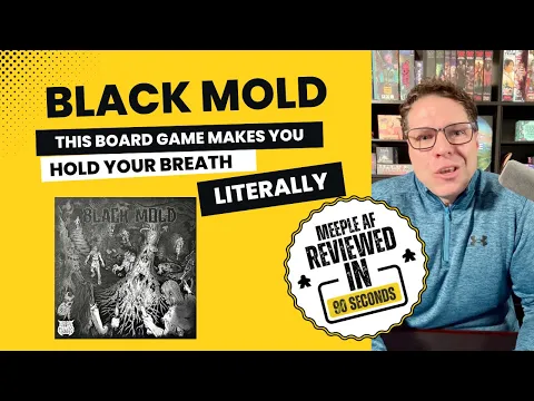 The Board Game That Makes You Hold Your Breath - Black Mold