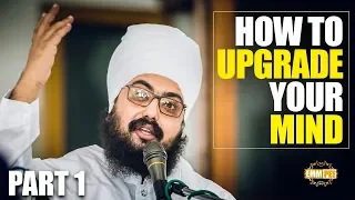 Part 1 - How To UPGRADE your MIND
