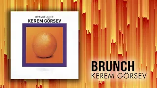 Kerem Görsev - Brunch - (Official Audio Video)