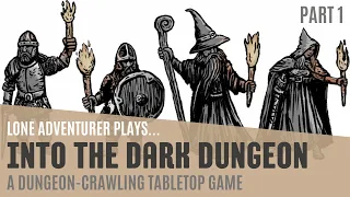 Into the Dark Dungeon | Solo Playthrough - Part 1
