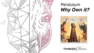 Pendulum - Why Own It? Mechanics & Theme Board Game Review
