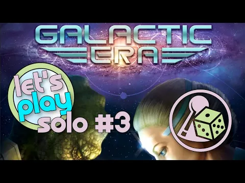 Let's play Galactic Era (Solo) - Part 3