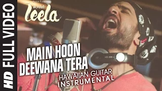Main Hoon Deewana Tera (Hawaiian Guitar) Instrumental | Ek Paheli Leela | Sunny Leone,Jay Bhanushali