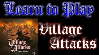 Learn to Play: Village Attacks