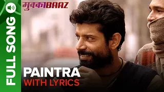 Paintra - Full Song with lyrics | Mukkabaaz | Nucleya & Divine | Anurag Kashyap