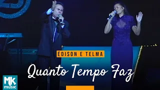 Édison e Telma - Quanto Tempo Faz (Ao Vivo) - DVD 25 Anos