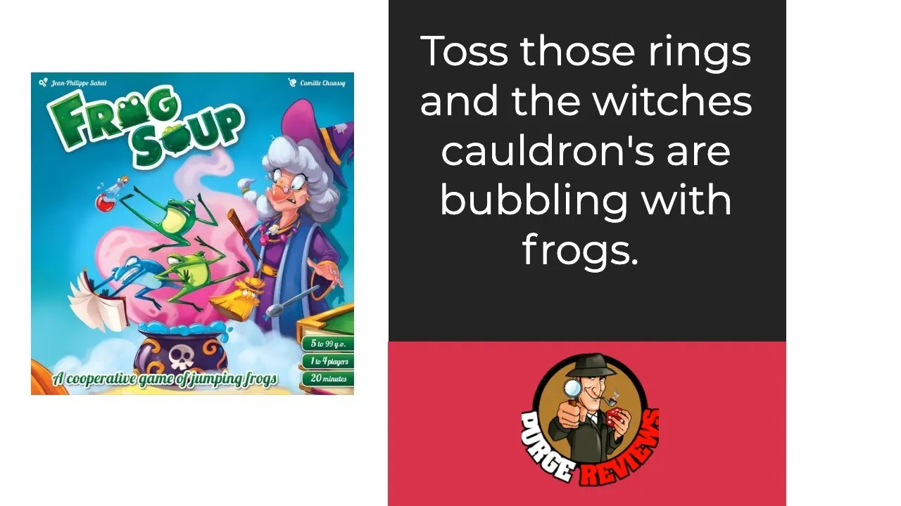 The Purge: #4811 Frog Soup: The rings are thrown and the water is bubbling