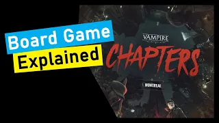Vampire The Masquerade Chapters Board Game Explained