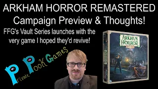 Arkham Horror Remastered Campaign Preview and Thoughts