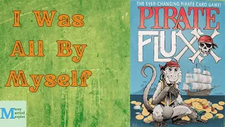 Avast, The Seas Are Changing - Pirate Fluxx Solo Play