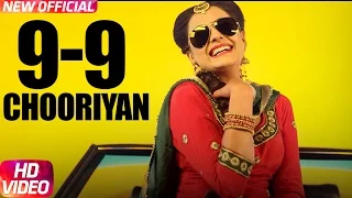 9-9 Choorhiyan | Kirandeep Kaur | Narinder Batth | Desi Crew | Latest Punjabi Song 2017 |