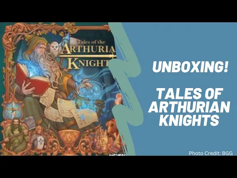 Tales of Arthurian Knights: Unboxing