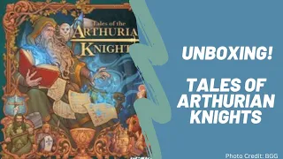 Tales of Arthurian Knights: Unboxing