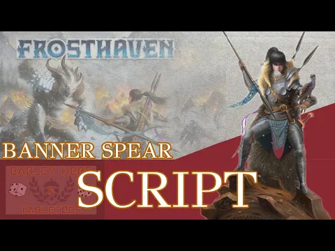 Frosthaven: Bannerspear LvL 1 Script
