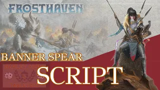 Frosthaven: Bannerspear LvL 1 Script