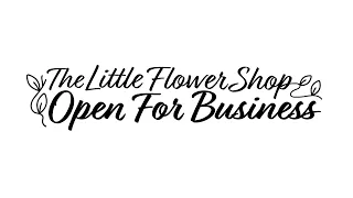 Little Flower Shop: Open for Business
