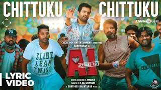 A1 | Chittuku Chittuku Song Lyric Video | Santhanam, Tara | Santhosh Narayanan | Johnson K