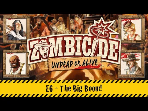 Zombicide: Undead or Alive | E6 – The Big Boom