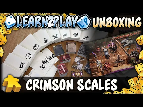 Learn to Play presents: Unboxing Crimson Scales