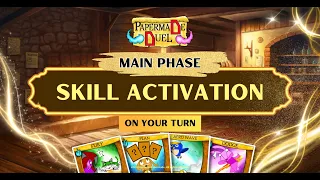 Play Guide - Activate a Skill. Main Phase. On Your Turn. Learn to play Papermade Duel