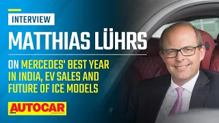 Mercedes' best year in India, new EVs coming soon & more- Matthias Lührs | Interview | Autocar India