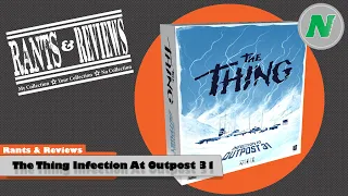 Rants And Reviews: The Thing Infection At Outpost 31
