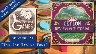 CEYLON Board Game Review & Tutorial/How To Play - Undiscovered Games Episode 31: Tea for Two to Four
