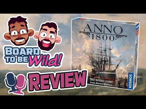 Board to be Wild Reviews: Anno 1800