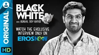 Black and White Interview with Kunaal Roy Kapur