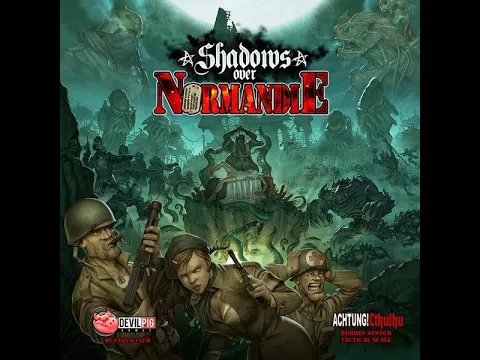 Sci-Fi Fantasy Saturday - Shadows Over Normandie: Achtung! Cthulhu (Devil Pig)