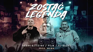 Dobry Dzieciak ft. Peja x Dj Decks - ZOSTAĆ LEGENDĄ // Prod. Wowo (Official Video)
