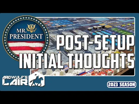 Mr. President | Post-Setup Initial Thoughts